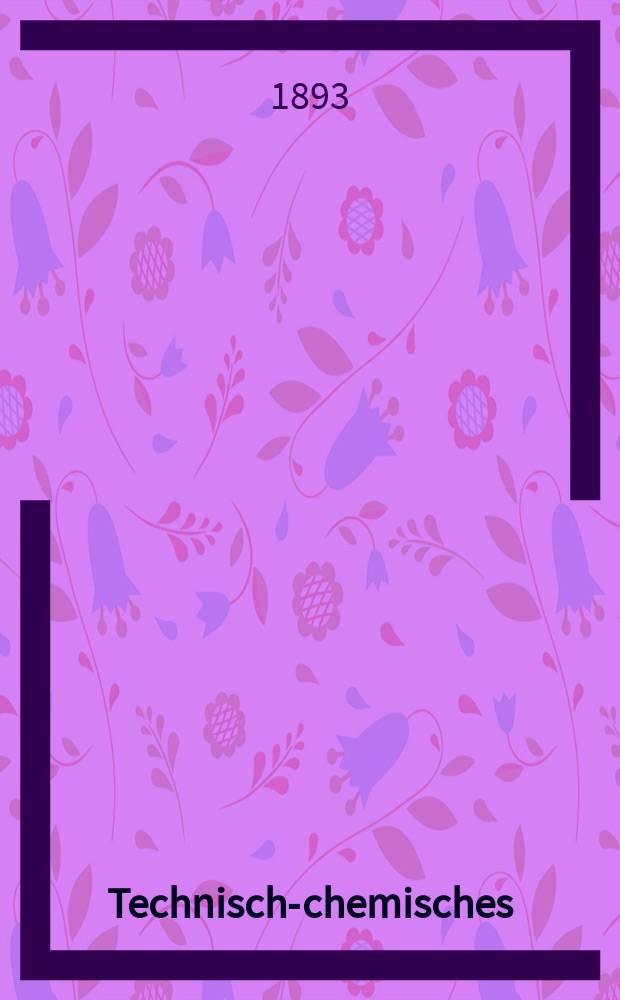 Technisch-chemisches : Jahrbuch. Jg.14 : 1891-1892