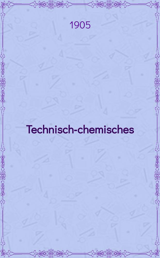 Technisch-chemisches : Jahrbuch. Jg.26 : 1903