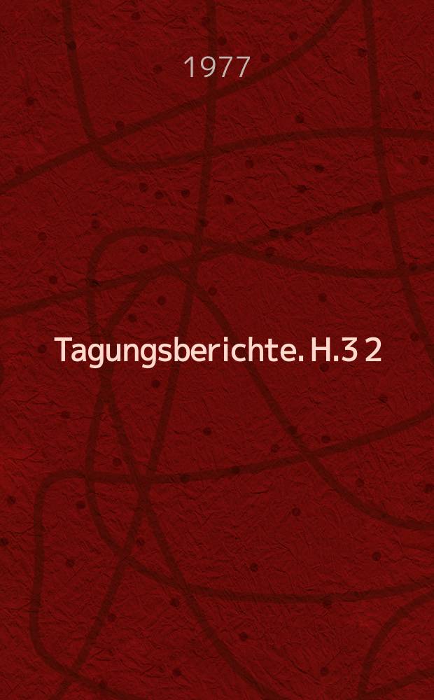 Tagungsberichte. H.3[2] : "Sozialstruktur- Territorium - Lebensweise", internationale wissenschaftliche Konferenz, Karl-Marz-Stadt. 1977