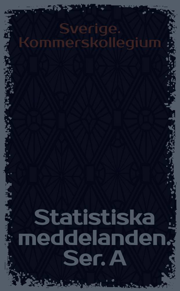 Statistiska meddelanden. Ser. A