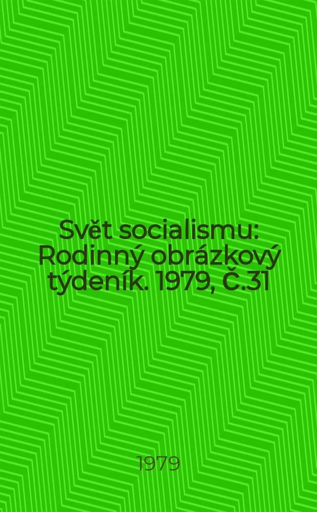 Svět socialismu : Rodinný obrázkový týdeník. 1979, Č.31
