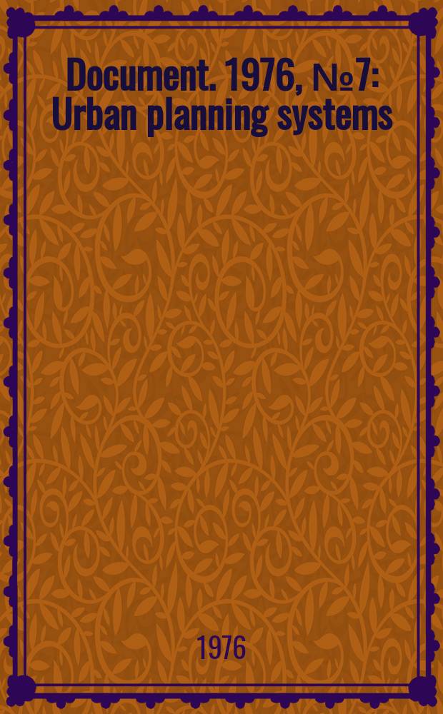 Document. 1976, №7 : Urban planning systems