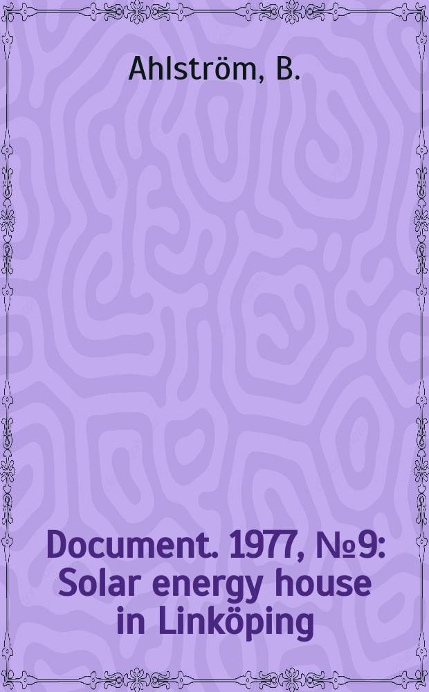 Document. 1977, №9 : Solar energy house in Linköping