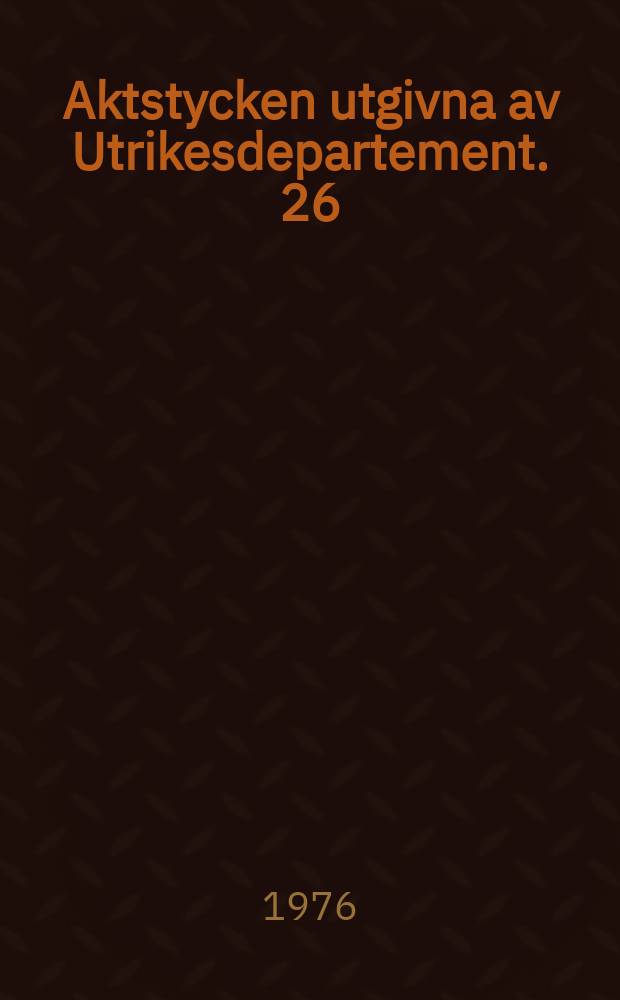 Aktstycken utgivna av Utrikesdepartement. 26 : (Förenta Nationernas generalförsamlings . 7 extra möte ...)