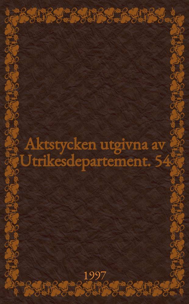 Aktstycken utgivna av Utrikesdepartement. 54 : (Förenta Nationernas generalförsamling 1996)