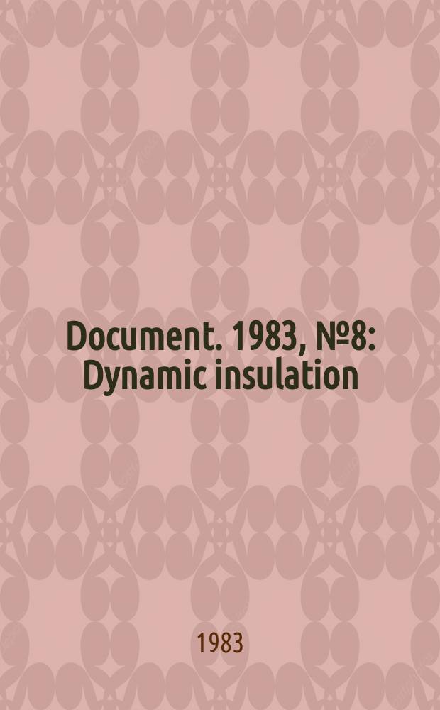 Document. 1983, №8 : Dynamic insulation