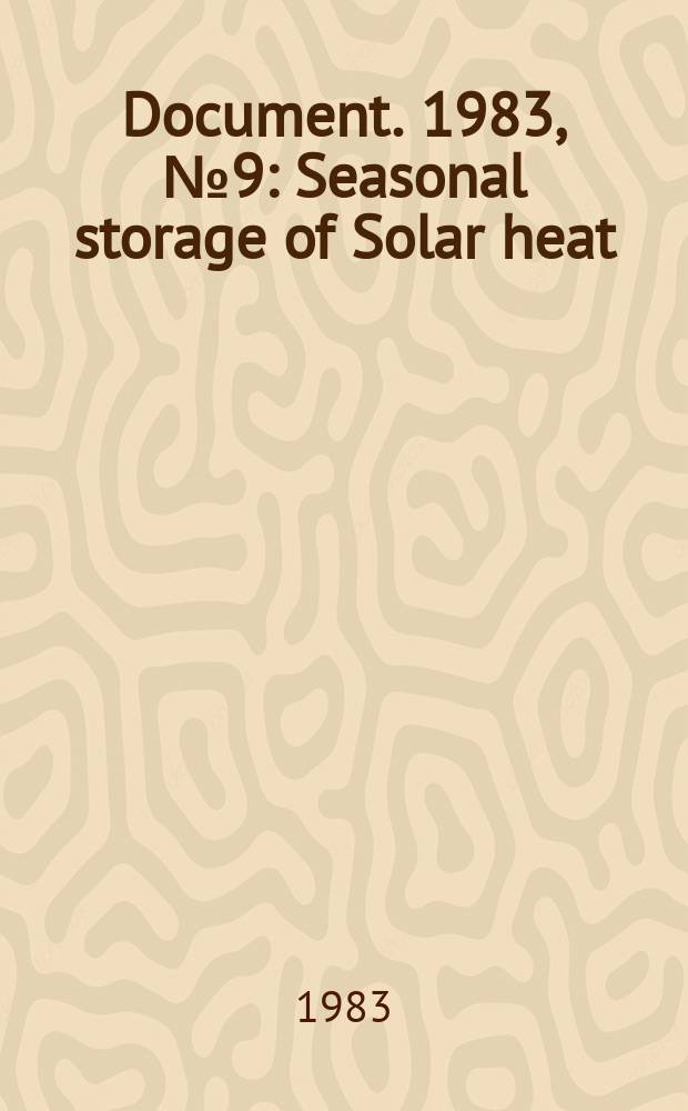 Document. 1983, №9 : Seasonal storage of Solar heat