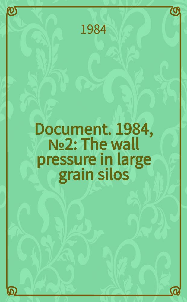 Document. 1984, №2 : The wall pressure in large grain silos