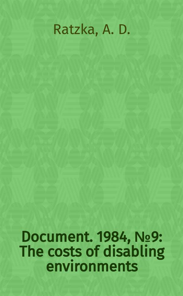 Document. 1984, №9 : The costs of disabling environments