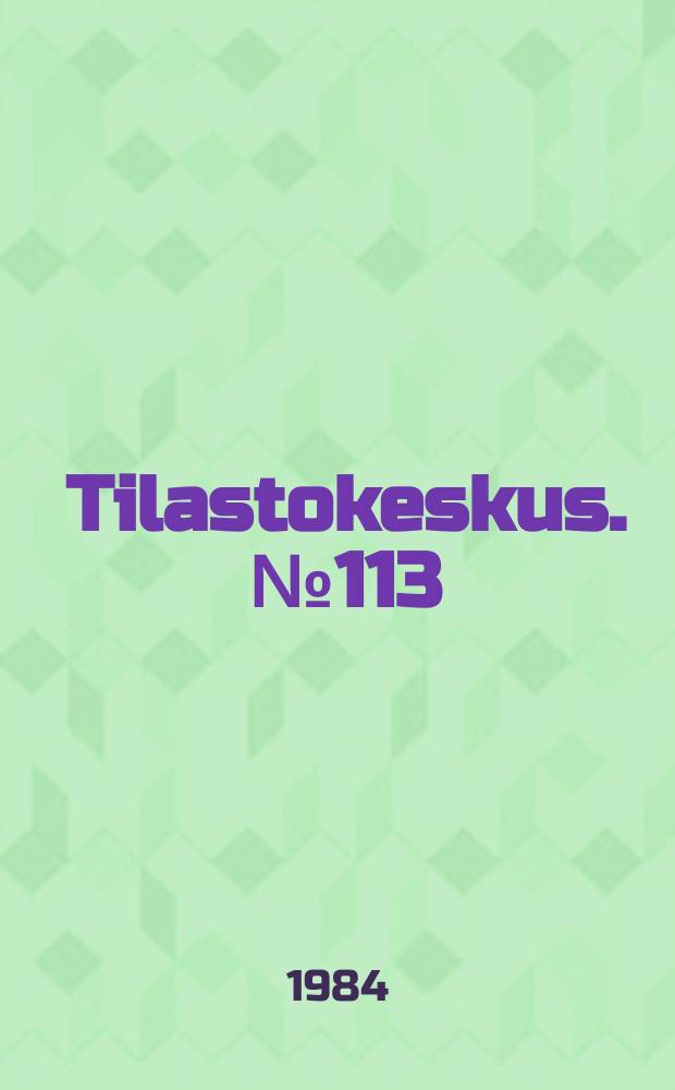 Tilastokeskus. №113 : Työnvälityksen ja ...