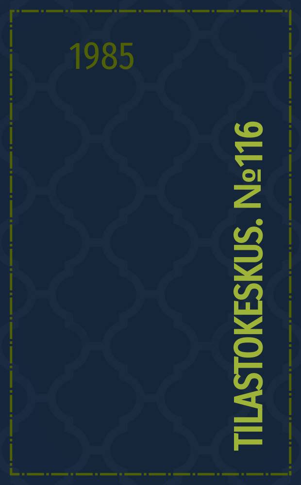 Tilastokeskus. №116 : Naiset ja miehet työelämässä