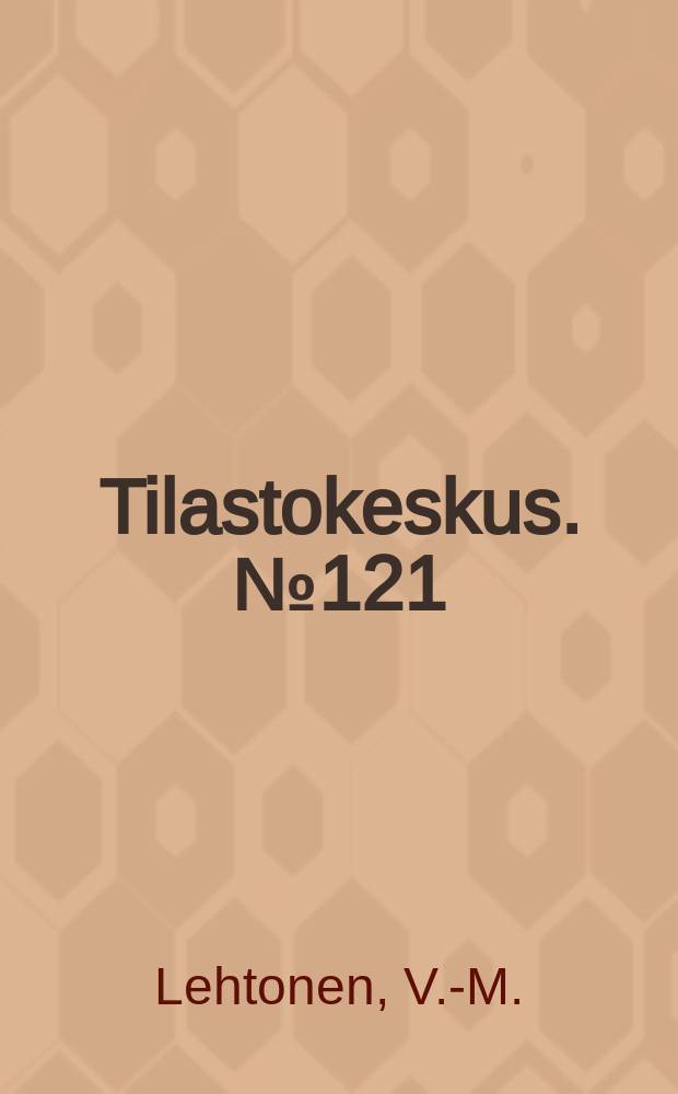 Tilastokeskus. №121 : Talonrakennusten perusparannus ...
