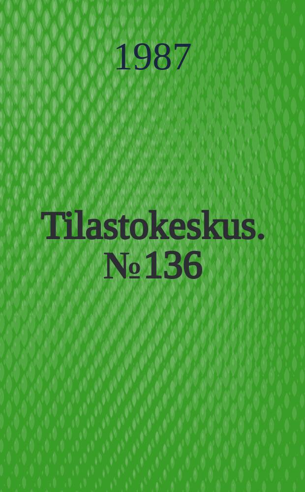 Tilastokeskus. №136 : Tie- ja maarakennuskustannusindeksit 1985=100