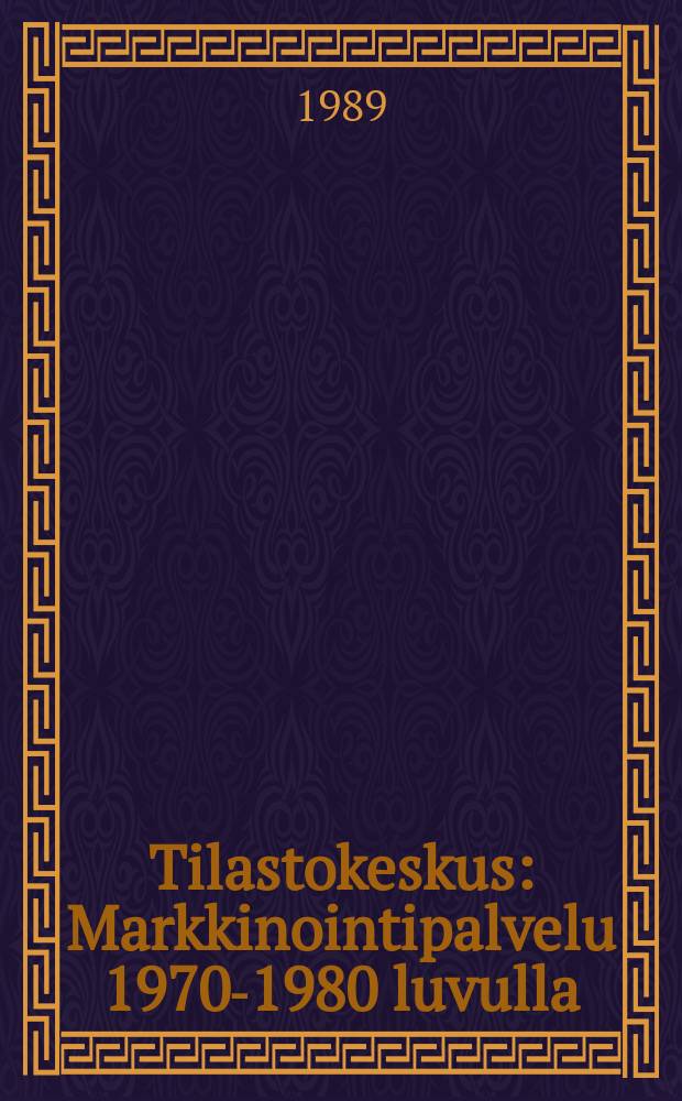 Tilastokeskus : Markkinointipalvelu 1970-1980 luvulla