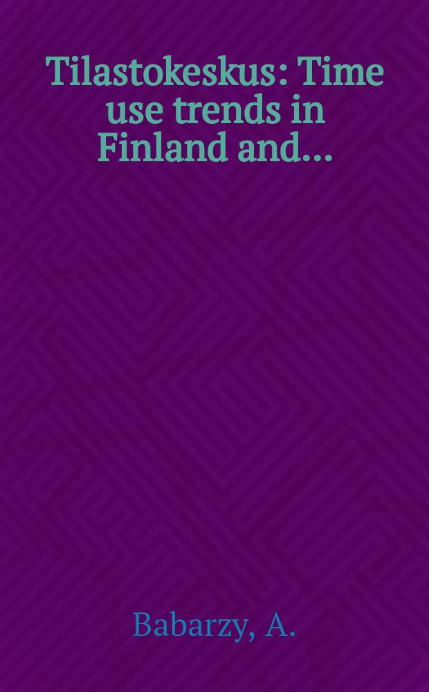 Tilastokeskus : Time use trends in Finland and ...