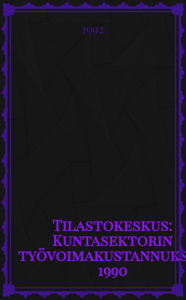 Tilastokeskus : Kuntasektorin työvoimakustannukset 1990