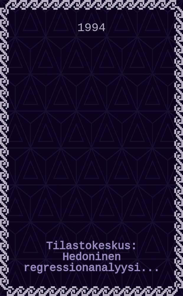 Tilastokeskus : Hedoninen regressionanalyysi ...