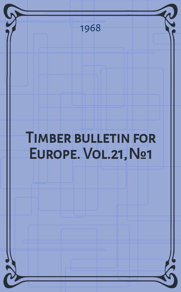 Timber bulletin for Europe. Vol.21, №1