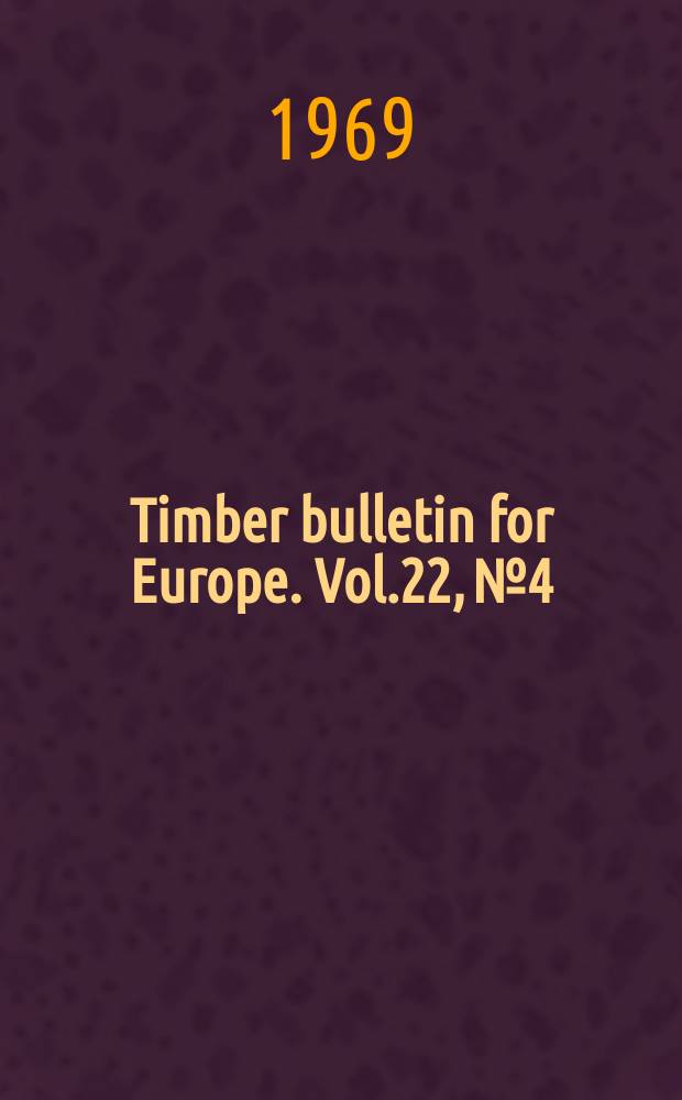 Timber bulletin for Europe. Vol.22, №4