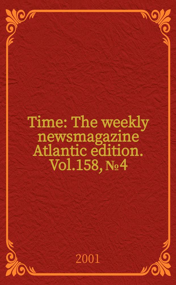 Time : The weekly newsmagazine Atlantic edition. Vol.158, №4