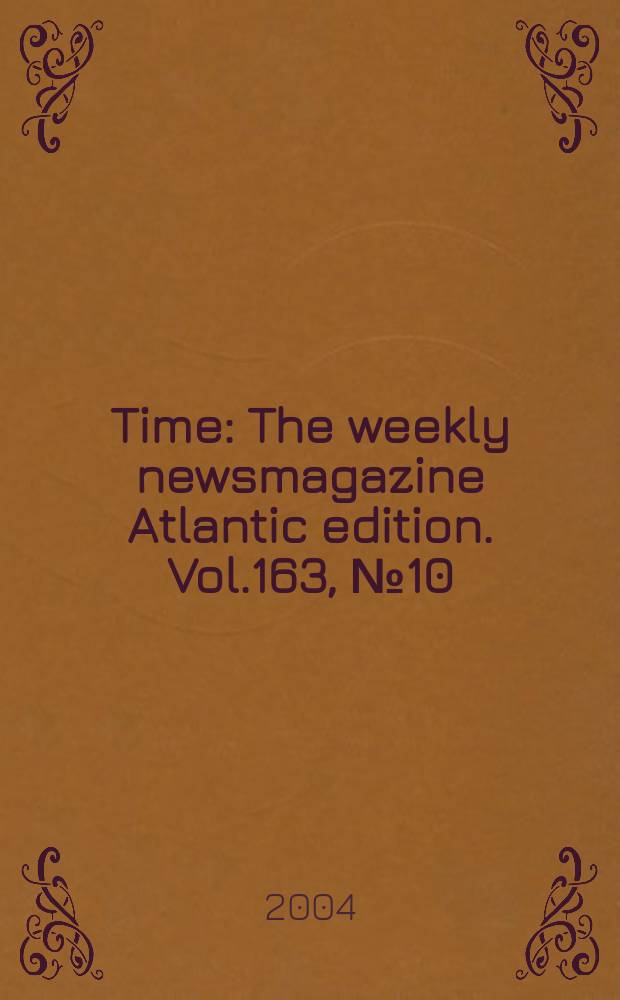 Time : The weekly newsmagazine Atlantic edition. Vol.163, №10