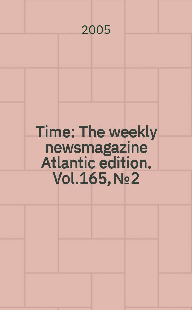 Time : The weekly newsmagazine Atlantic edition. Vol.165, №2