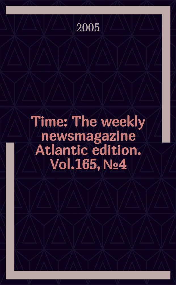 Time : The weekly newsmagazine Atlantic edition. Vol.165, №4