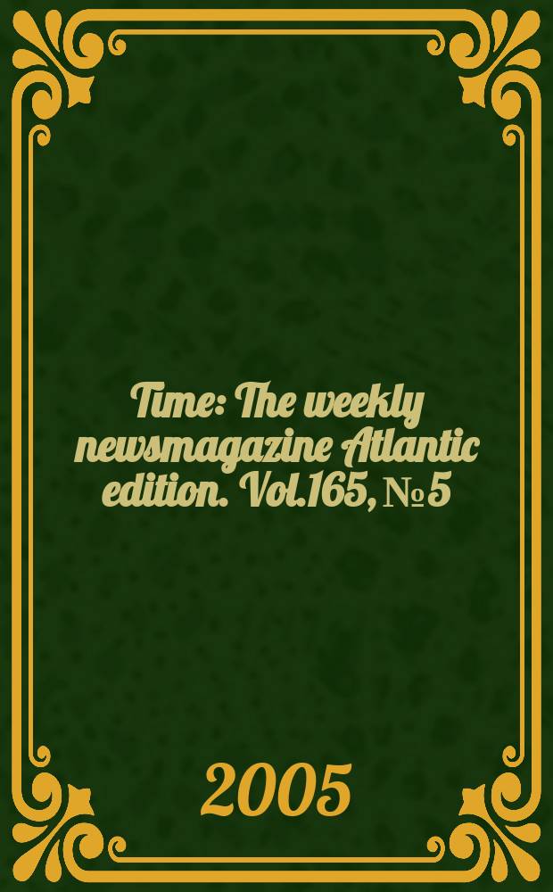 Time : The weekly newsmagazine Atlantic edition. Vol.165, №5