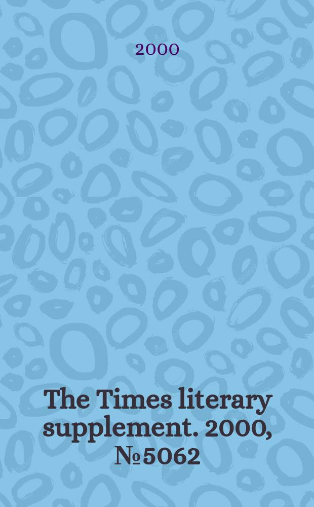 The Times literary supplement. 2000, №5062