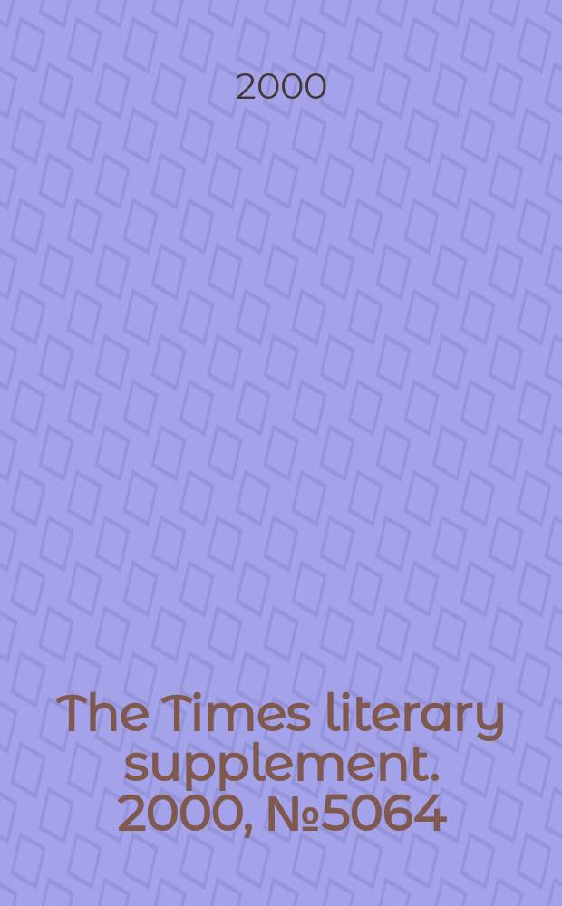 The Times literary supplement. 2000, №5064