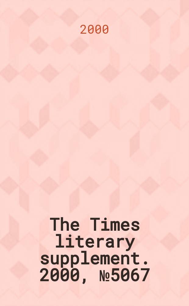 The Times literary supplement. 2000, №5067