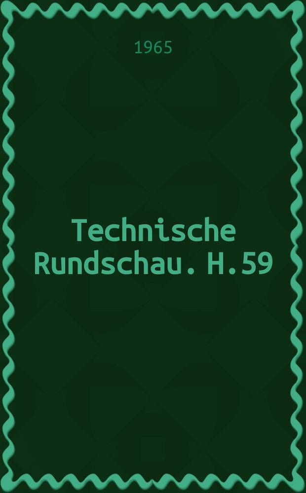 Technische Rundschau. H.59 : Statisches und dynamisches Verhalten von ölhydraulischen Steuerungs- und Regelungs-elementen