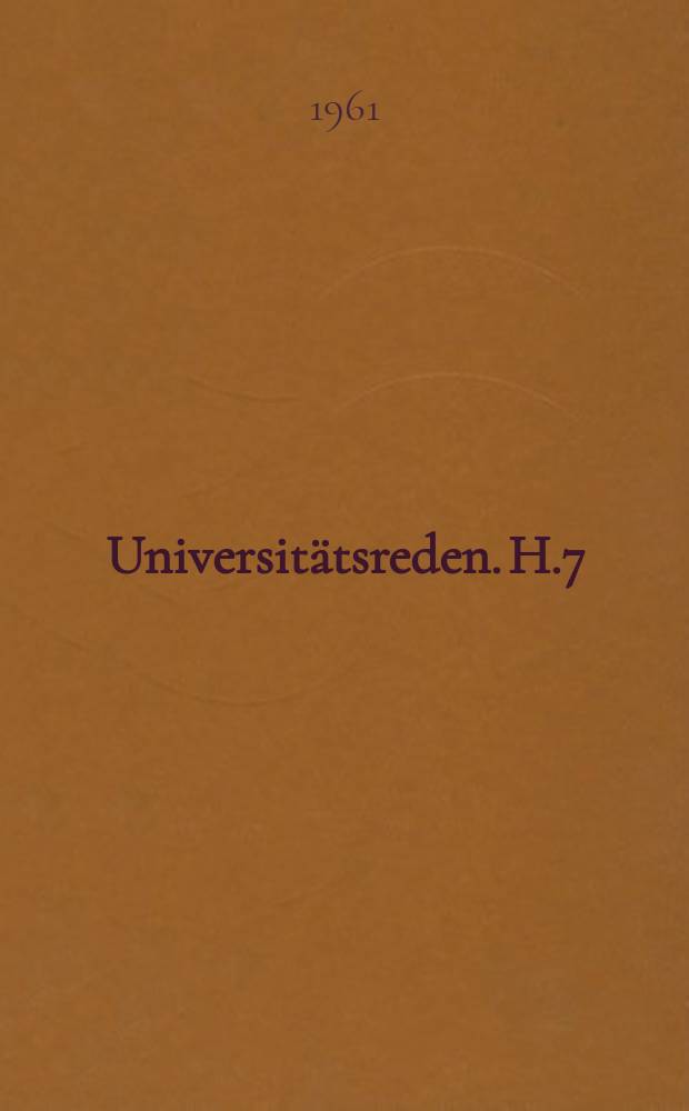 Universit&auml;tsreden. H.7 : Technische Universit&auml;t. Dresden