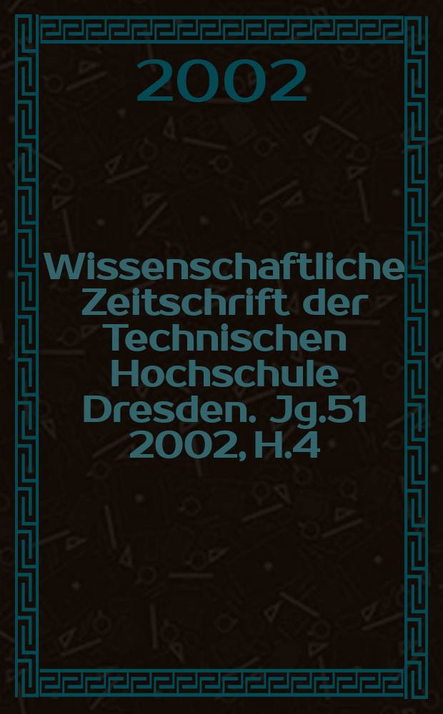 Wissenschaftliche Zeitschrift der Technischen Hochschule Dresden. Jg.51 2002, H.4/5 : Raum und Räumlichkeit