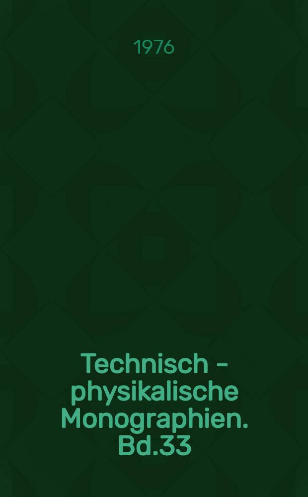 Technisch - physikalische Monographien. Bd.33 : Technologie und Anwendungen von Ferroelektrika
