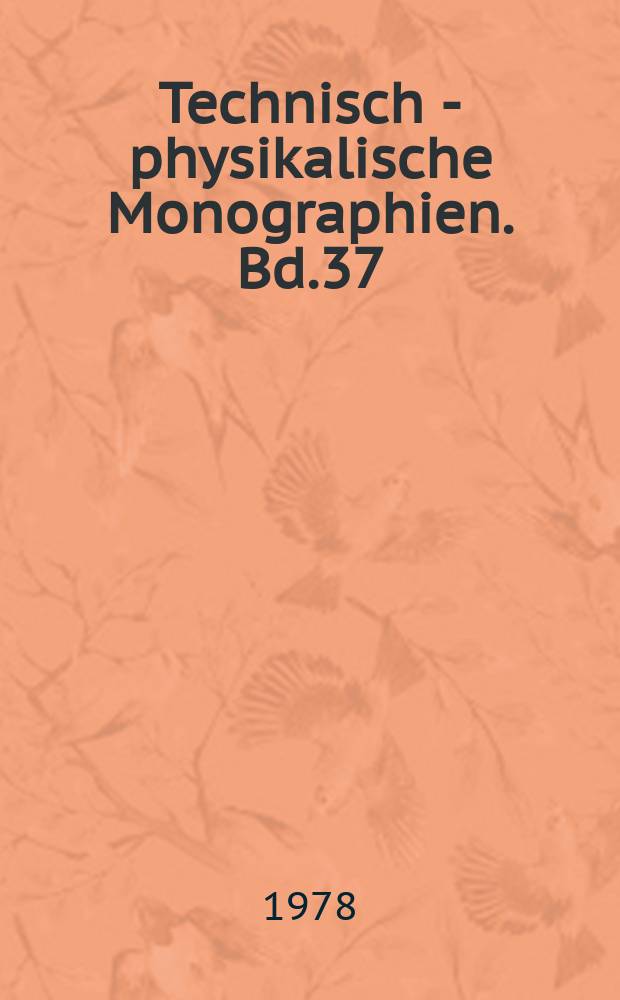 Technisch - physikalische Monographien. Bd.37 : Festkörperphysik