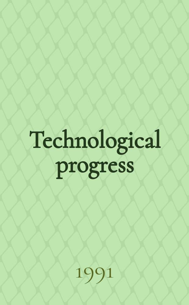 Technological progress : A quart. bull