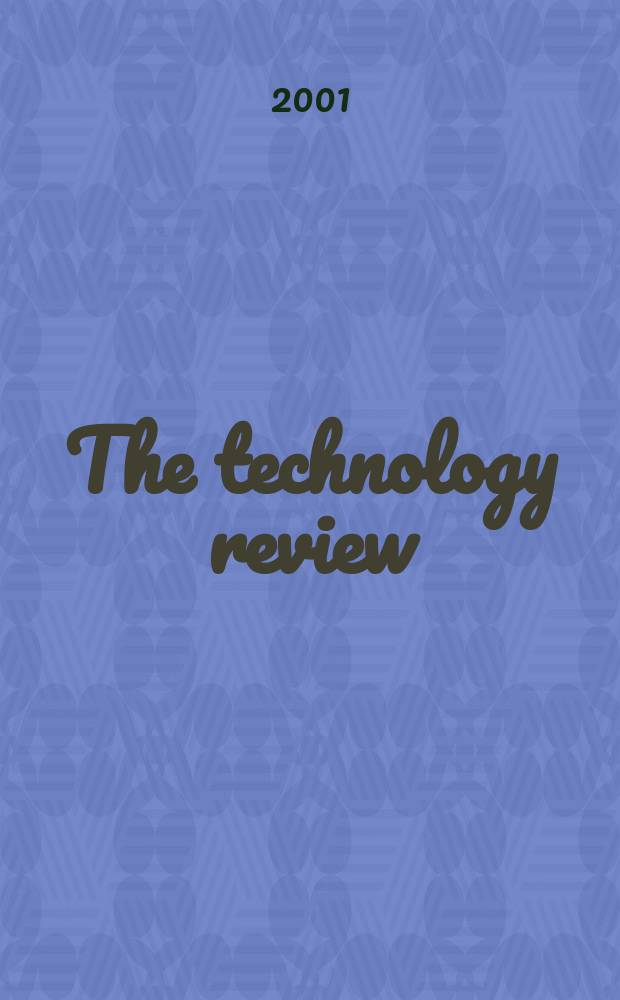 The technology review : Ed. at the Massachusetts inst. of technology. Vol.104, №3