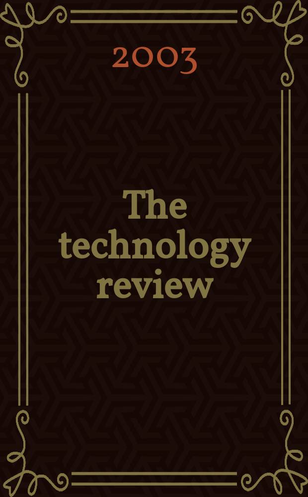 The technology review : Ed. at the Massachusetts inst. of technology. Vol.106, №2