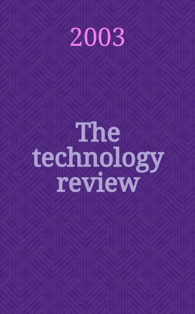 The technology review : Ed. at the Massachusetts inst. of technology. Vol.106, №10