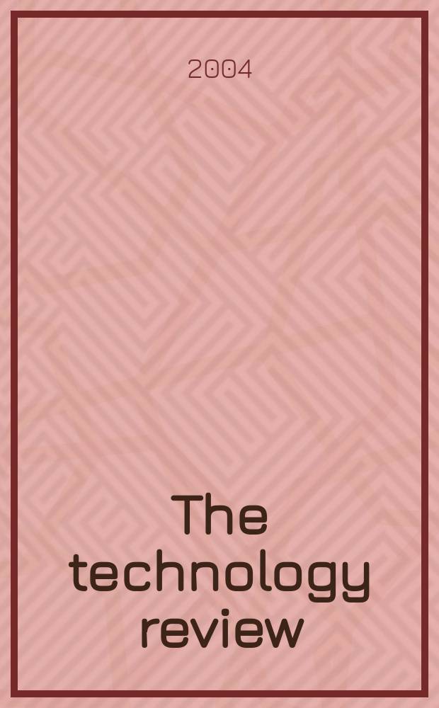 The technology review : Ed. at the Massachusetts inst. of technology. Vol.107, №2