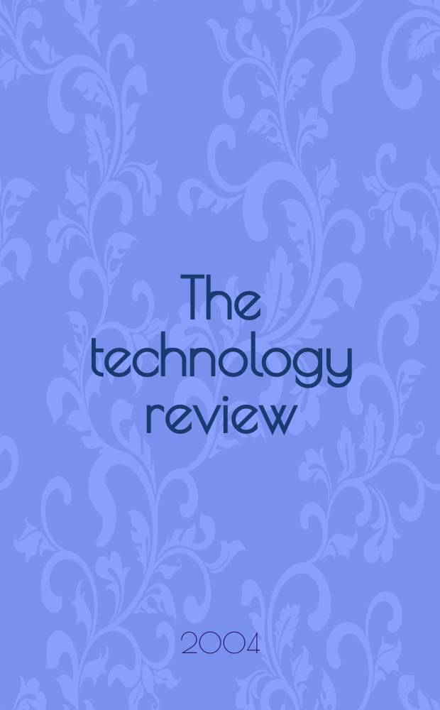 The technology review : Ed. at the Massachusetts inst. of technology. Vol.107, №7