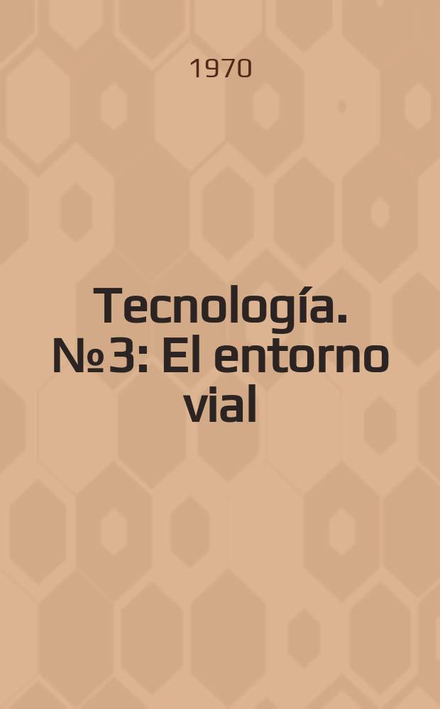 Tecnolog&iacute;a. №3 : El entorno vial