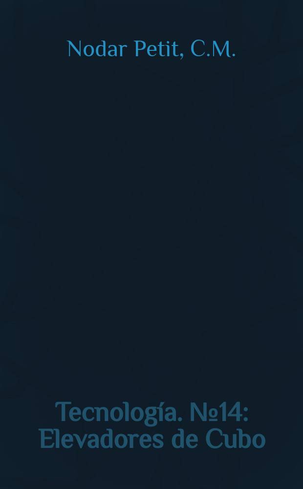 Tecnolog&iacute;a. №14 : Elevadores de Cubo