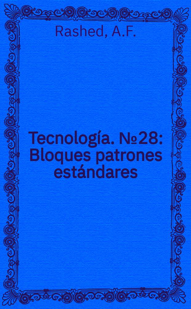 Tecnología. №28 : Bloques patrones estándares