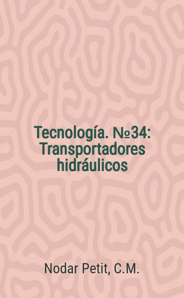 Tecnología. №34 : Transportadores hidráulicos