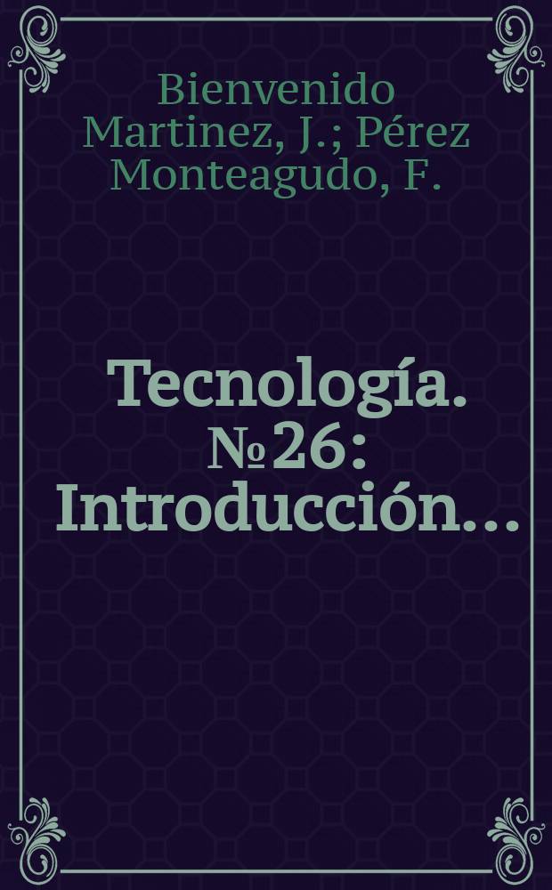 Tecnología. №26 : Introducción ...