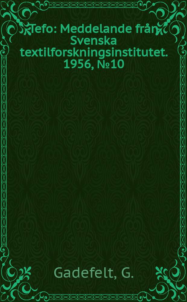 Tefo : Meddelande från Svenska textilforskningsinstitutet. 1956, №10 : Garnfriktion vid olika hastigheter
