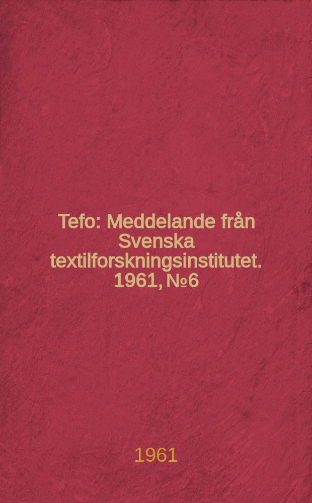 Tefo : Meddelande från Svenska textilforskningsinstitutet. 1961, №6 : Matning av skjuvning och töjning
