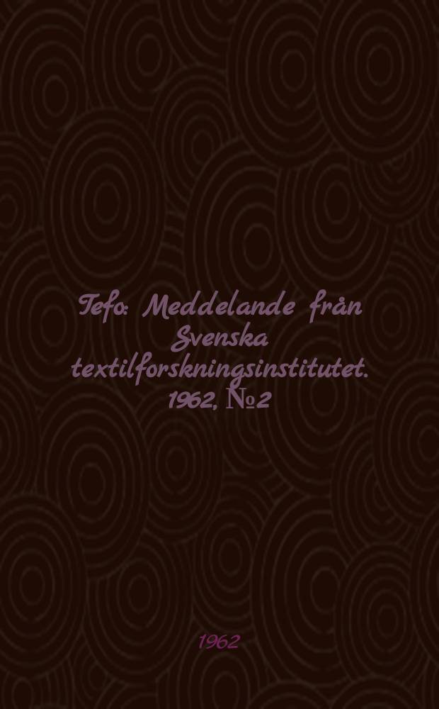 Tefo : Meddelande från Svenska textilforskningsinstitutet. 1962, №2 : Matning av styvheten mot vävnaders töjning i sned riktning